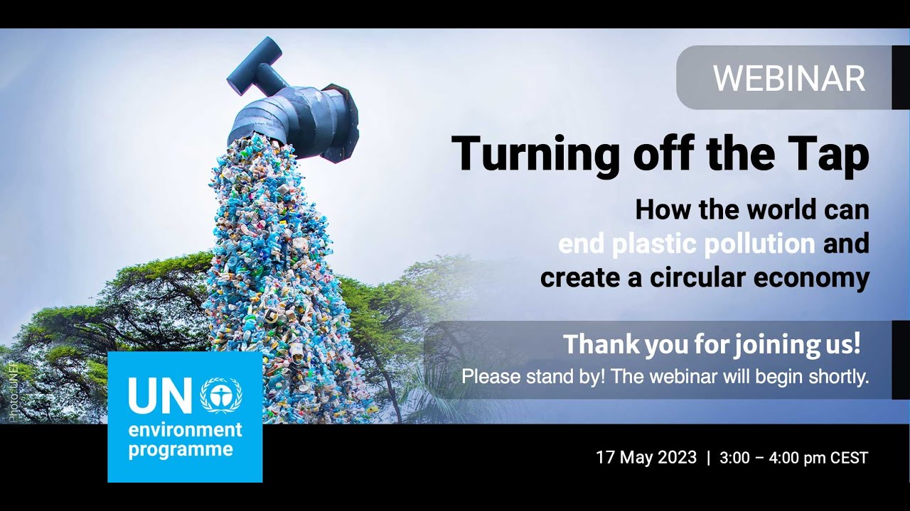 Turning off the Tap: How the worlds can end plastic pollution and create a circular economy