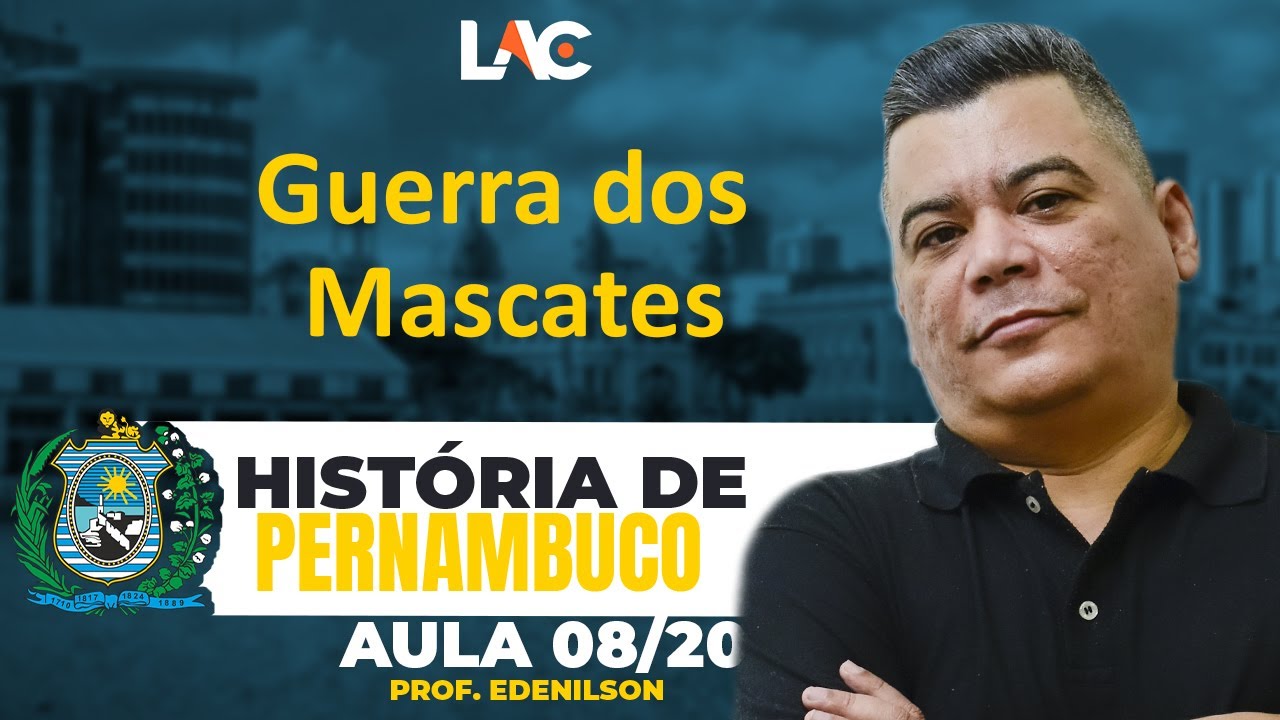 Aula 08/20 - Guerra dos Mascates - Hist&oacute;ria de Pernambuco