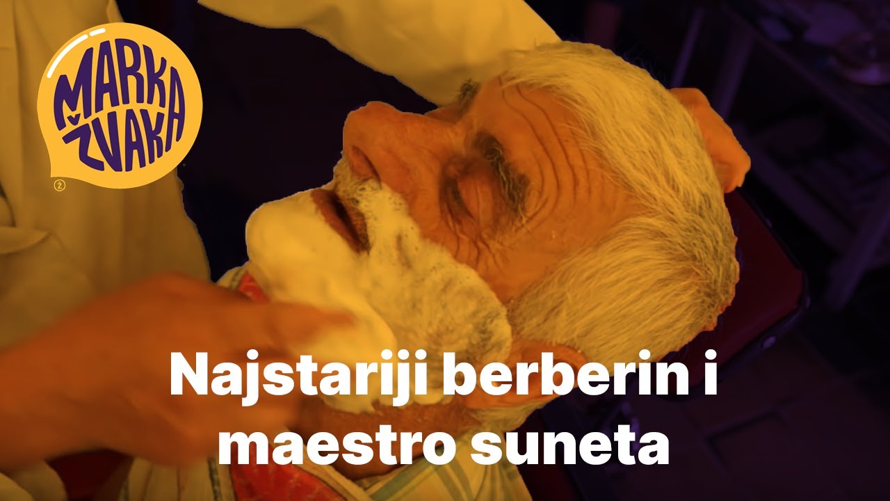 Marka Žvaka - Najstariji berberin i maestro suneta