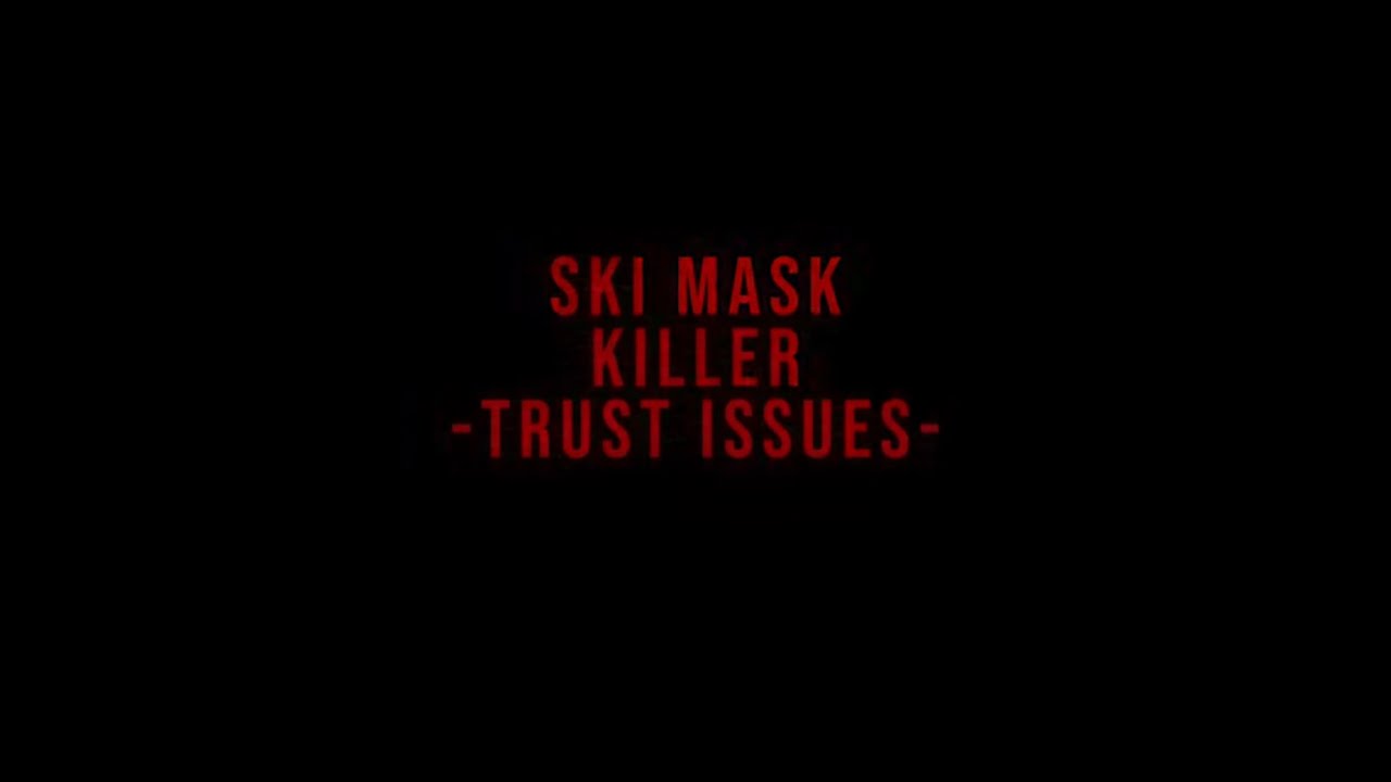 The Ski Mask Killer (Part 2) -Trust Issues- (Short Film) A T-Soonami Production