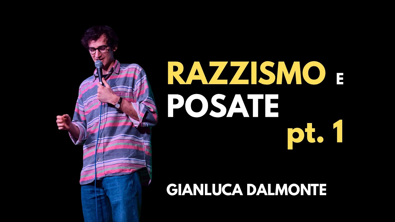 Razzismo e posate pt. 1 | Gianluca Dalmonte | Stand Up Comedy