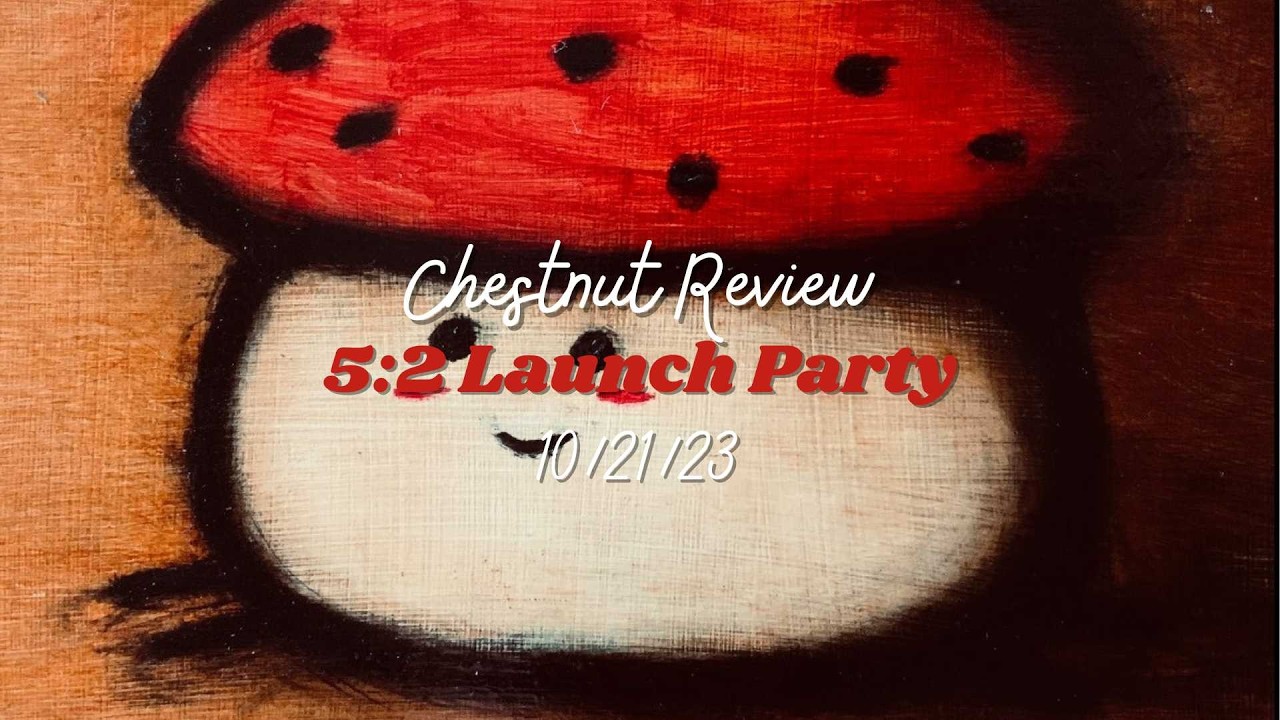 Chestnut Review 5:2 Launch Party - Autumn 2023 - 10/21/23