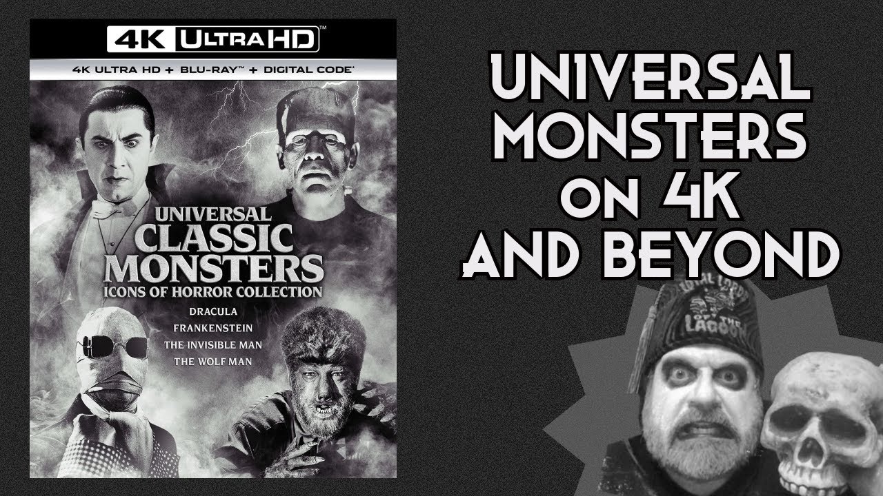 Universal Monsters on 4K...and Beyond (Featuring J-Bones)