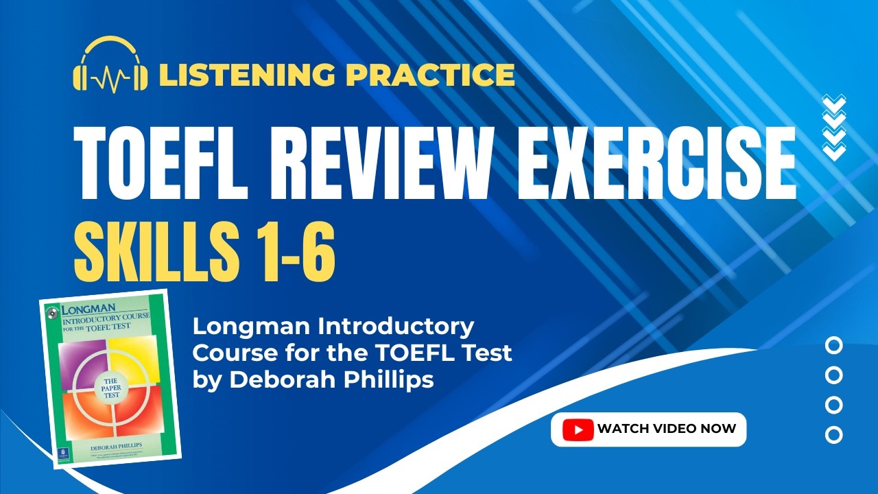 TOEFL Review Exercise skills 1-6 Listening Longman Introductory