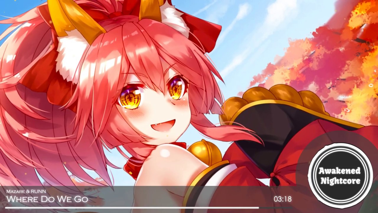 Nightcore - Where Do We Go