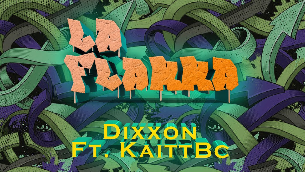 Dixxon | La Flakka Ft. KaittBc (Video Oficial)