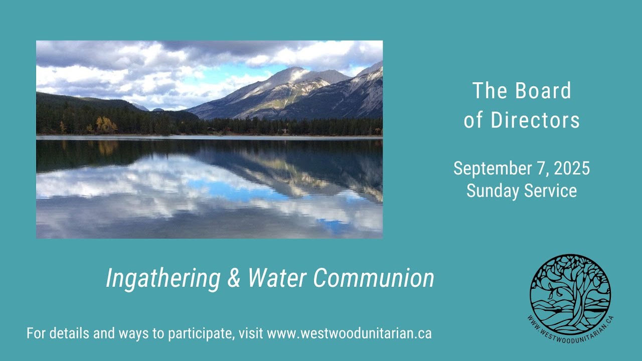 “In-Gathering and Water Communion,” The Board of Directors, September 7, 2025