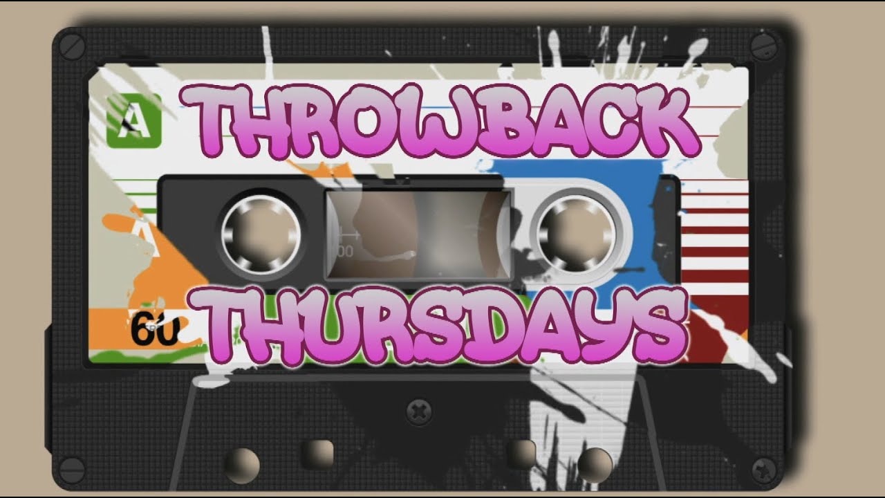 It’s Throwback Thursday!