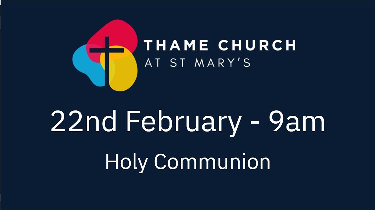 Thame Church at St Mary's -  22nd February 9am Service