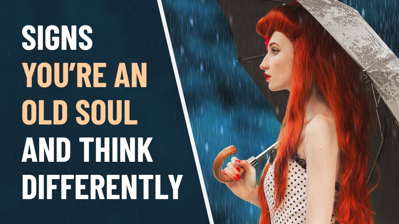 13 Signs You're An Old Soul and Think Differently
