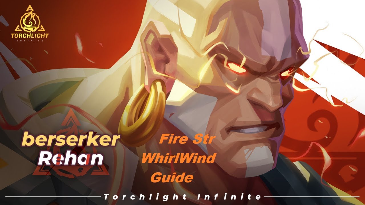 Torchlight: Infinite Rehan Str Fire WhirlWind Guide