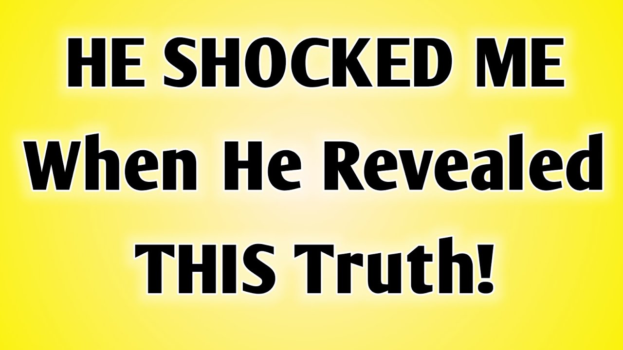 👉HE SHOCKED ME  When He Revealed THIS Truth!...