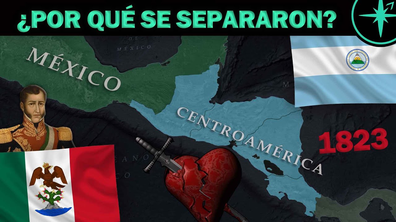 🇳🇮🇲🇽¿POR QUÉ MÉXICO y CENTROAMÉRICA SE SEPARARON?