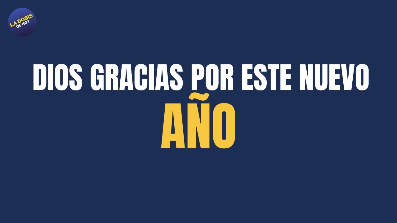 Dosis Diaria - Gracias Dios por este Nuevo Año!