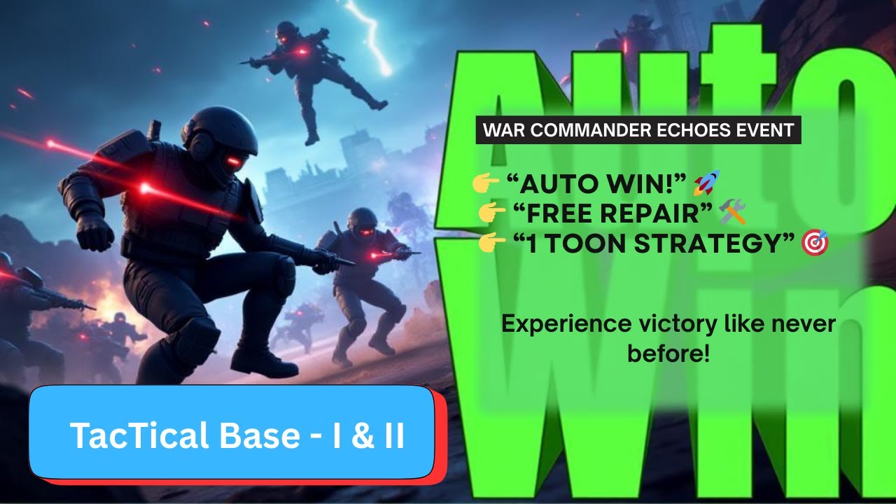 War Commander: ECHOES Event | Tactical I & II Base - 1-Toon with CTRL Attack & Forget | Free Repair