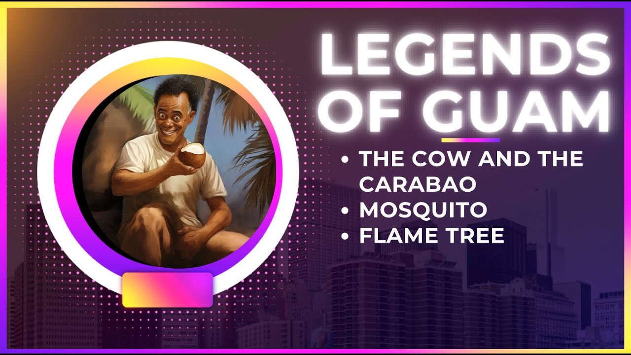 Legends of Guam:The Cow and the Carabao, Mosquito, Flame Tree
