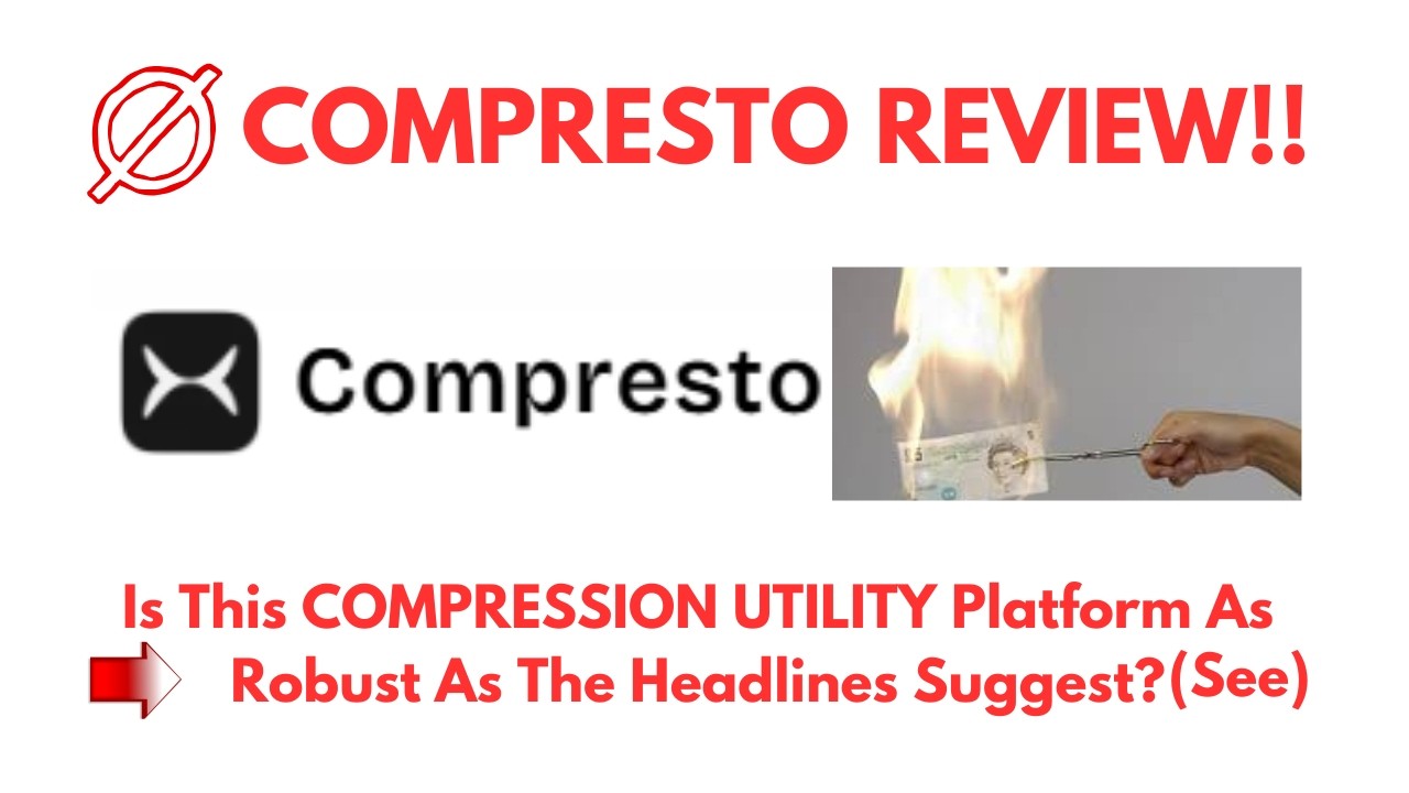 Compresto Review- Is This COMPRESSION UTILITY Platform As Robust As The Headlines Suggest?(SEE)