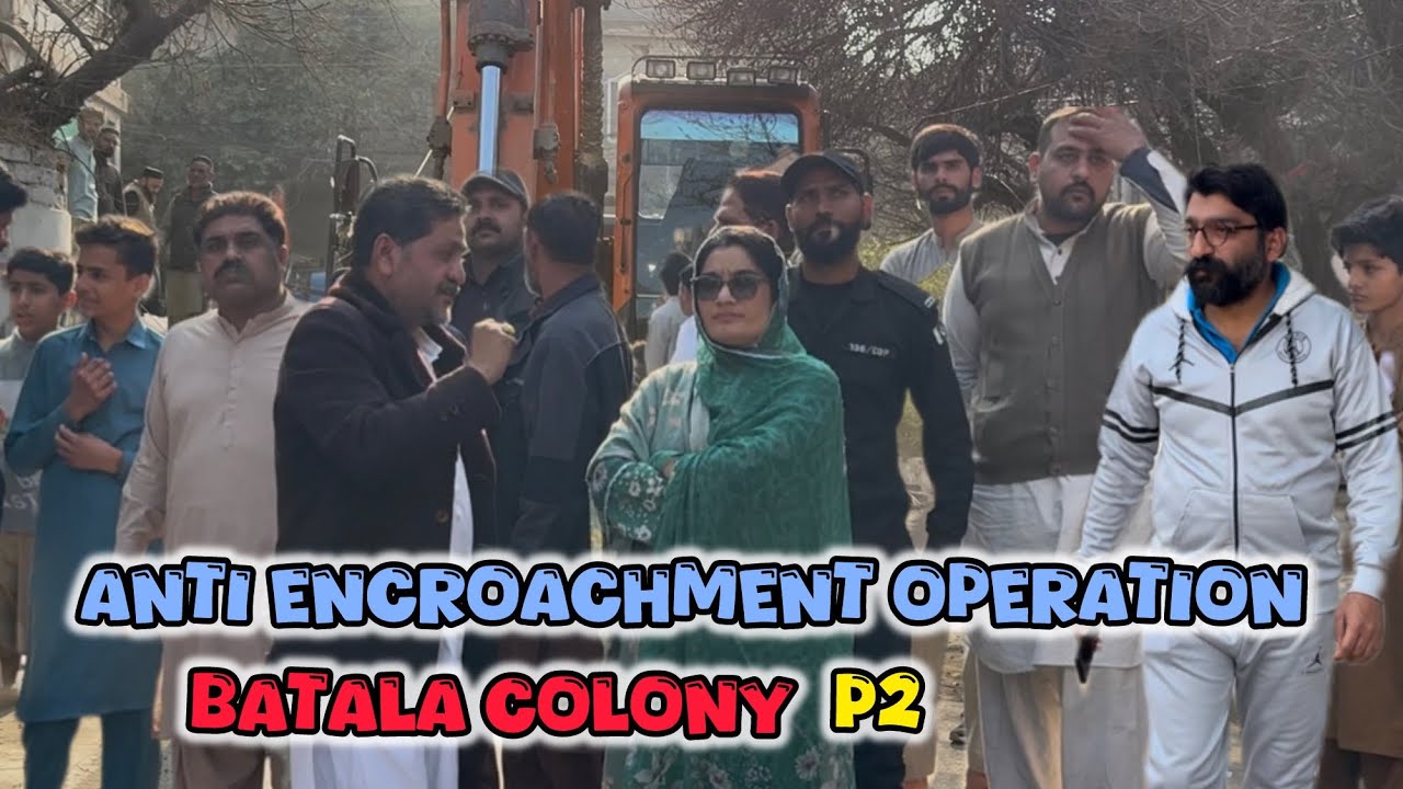 Biggest Anti Encroachment Operation in Batala Colony Faisalabad Residential Area P2