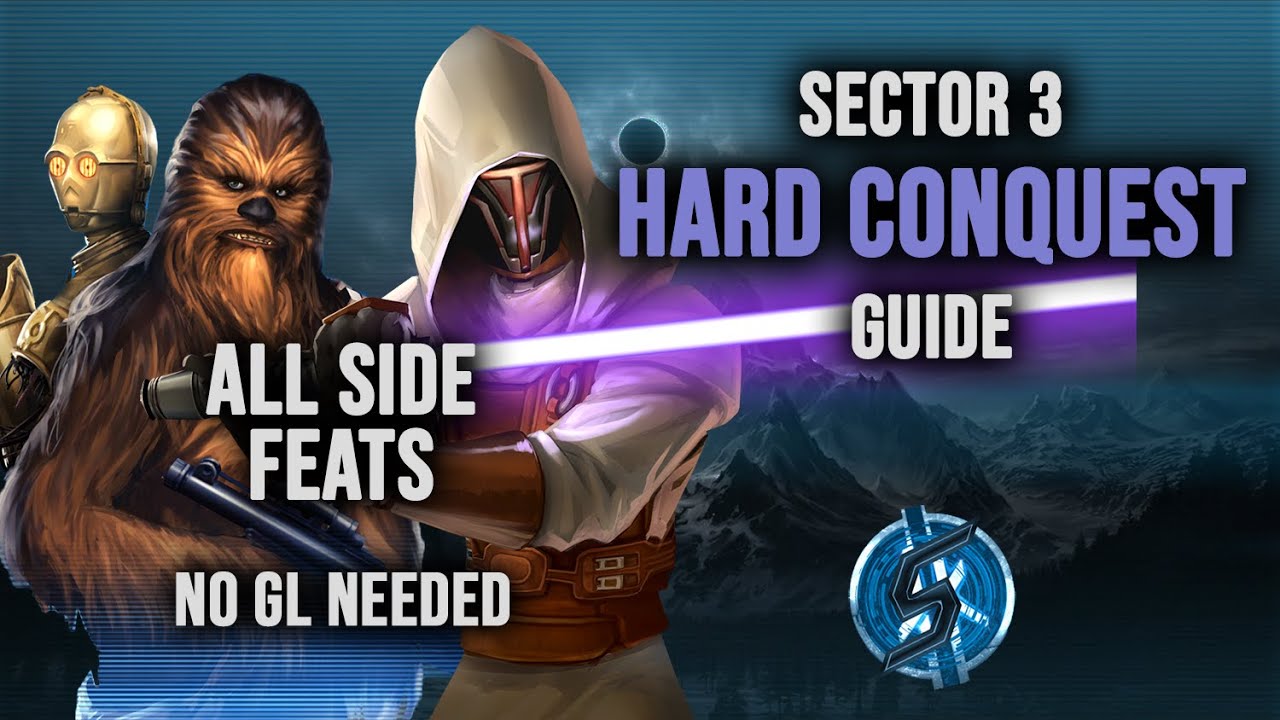 SECTOR 3 SIDE FEATS HARD CONQUEST GUIDE -  NO GL NEEDED | Star Wars: Galaxy of Heroes