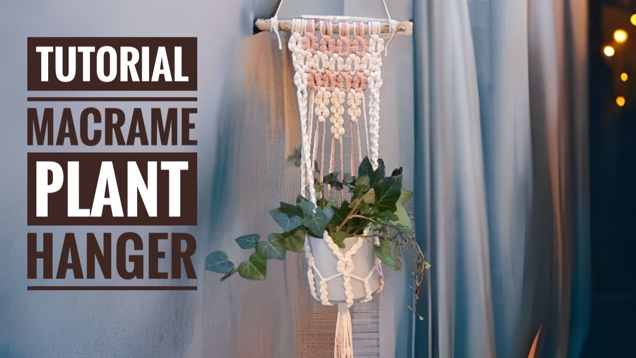 Tutorial macrame Plant Hanger. New design. DIY Plant hanger macrame.