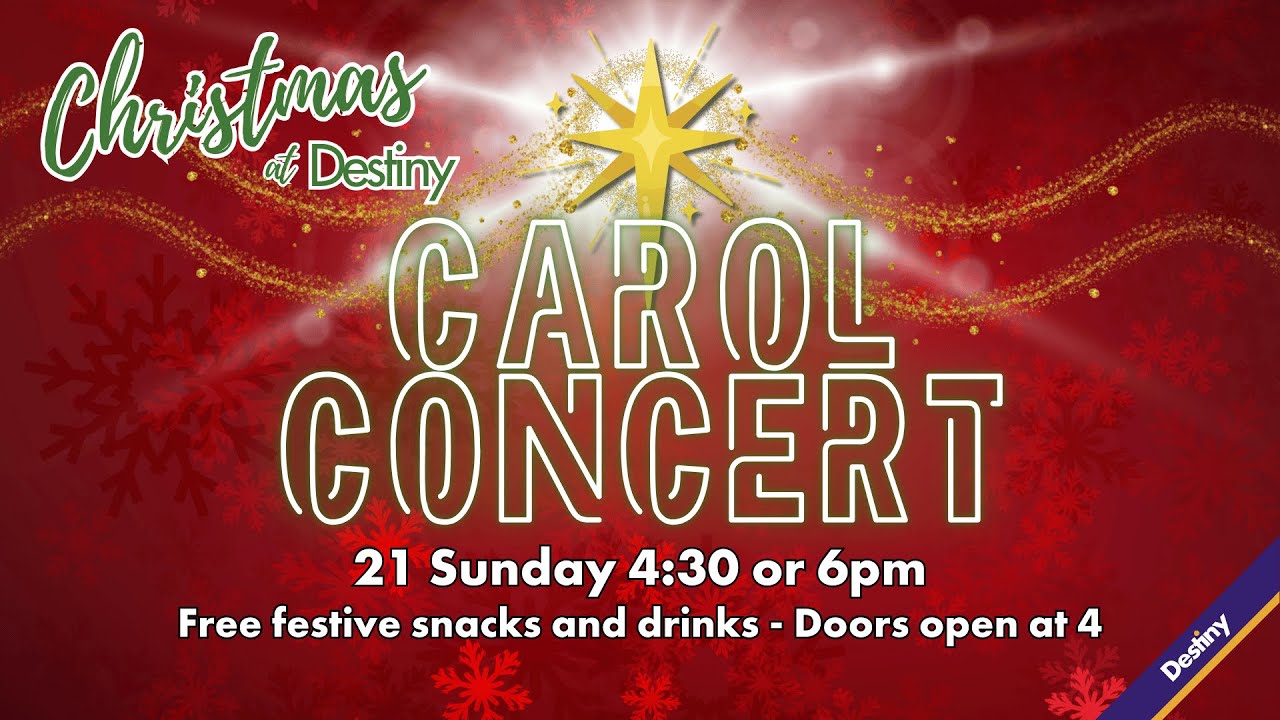 Christmas Carol Concert Destiny Church 21 December