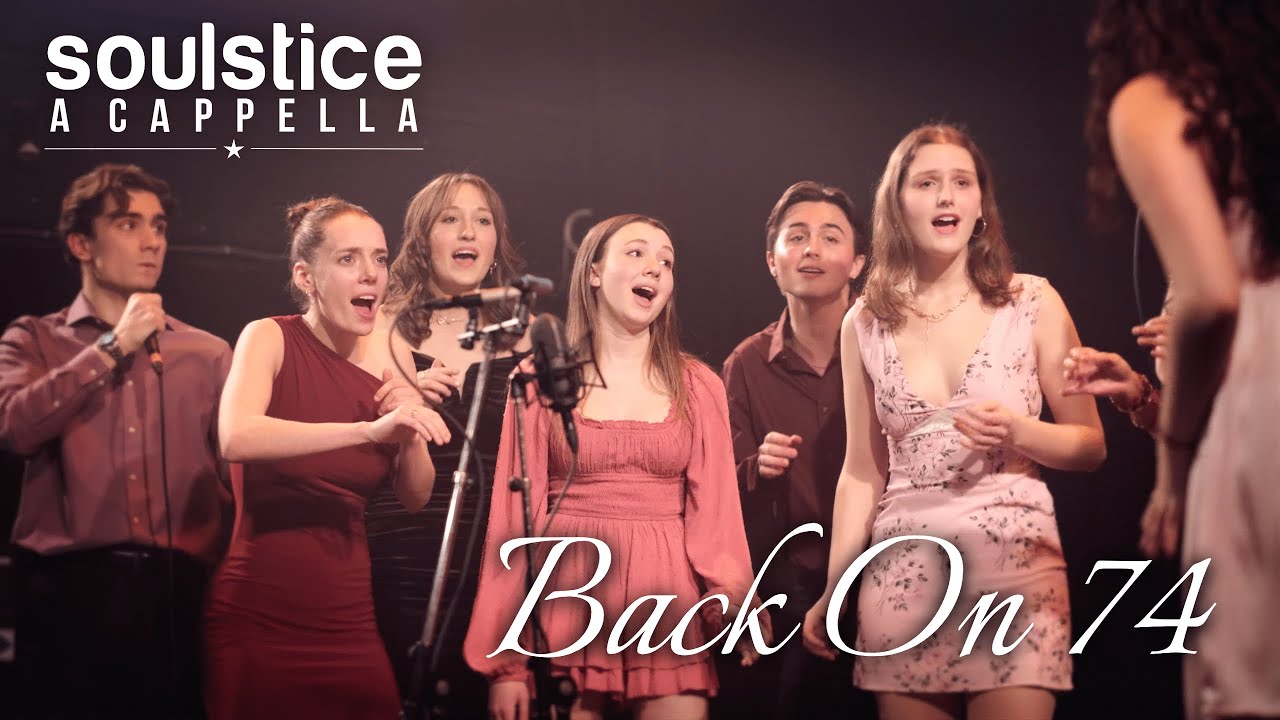 Back On 74 (Jungle) - Soulstice a Cappella