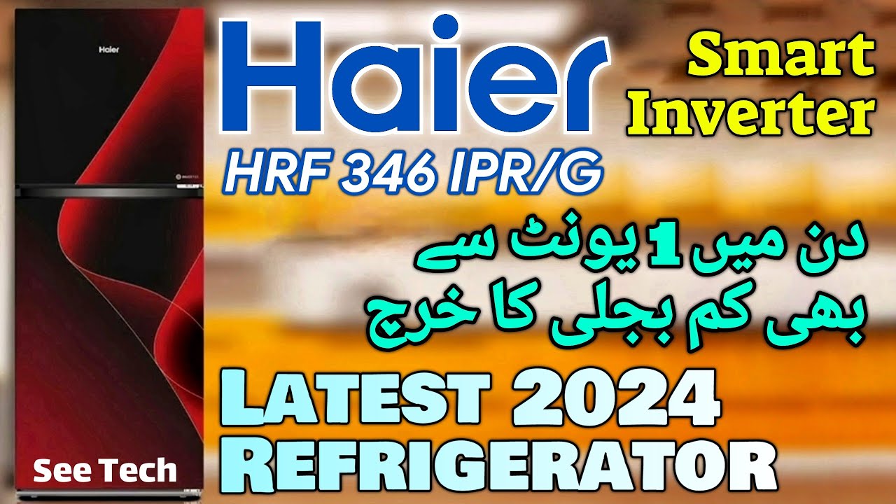 Haier Latest Refrigerator Smart Inverter Series HRF 346 IPR/G | Haier Inverter Refrigerator