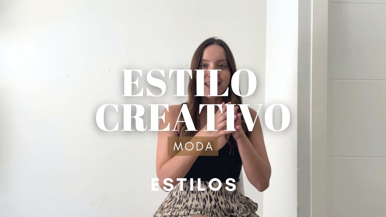 GUÍA DE ESTILOS - ESTILO CREATIVO /Asesora de imagen personal