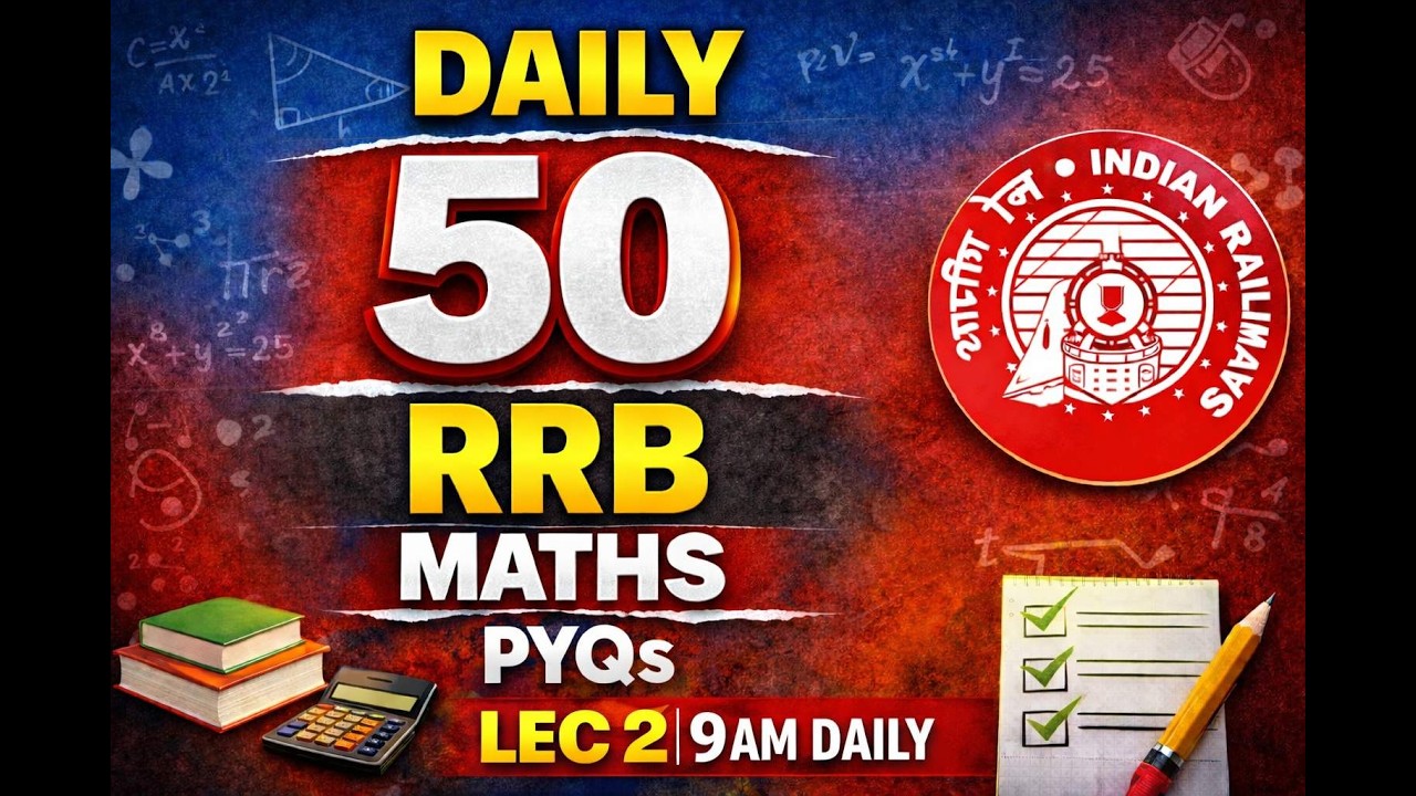 Daily 50 RRB NTPC Maths PYQs | Lec 2 | 9 AM Daily | Railway Exam Maths