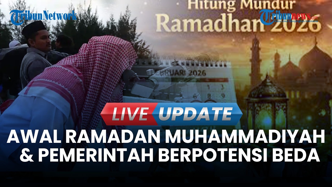 🔴LIVE UPDATE | Awal Puasa Ramadan 2026 Muhammadiyah & Pemerintah Berpotensi Beda