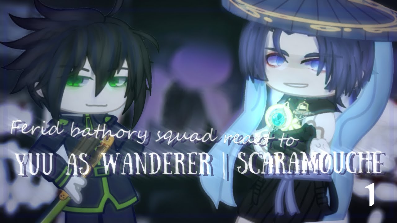 Ferid bathory squad react to Yuu as Wanderer | Scaramoushe 1/3 | Seraph of the end | ENG and RUS