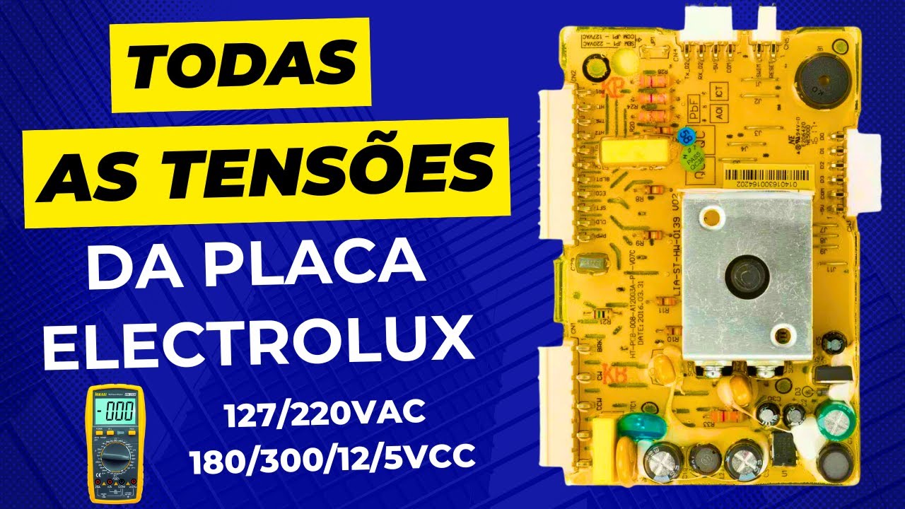 MEDINDO TODAS AS TENSÕES DA PLACA ELECTROLUX COM MULTIMETRO