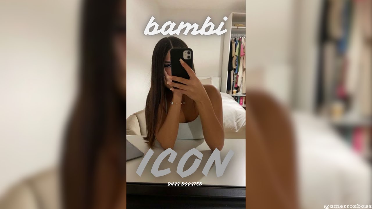 bambi - ICON (Bass Boosted)