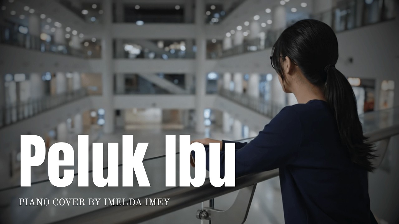 Peluk Ibu - Kiano Mahesa Piano Cover By Imelda Imey [Music Video]
