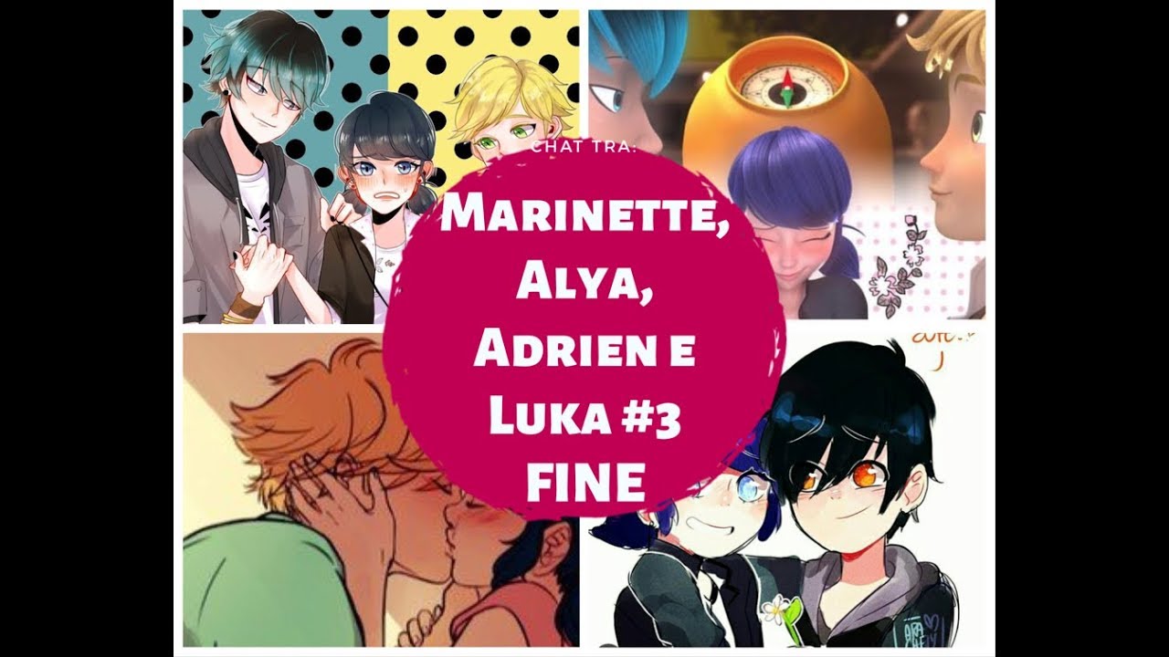 |MIRACULOUS| Chat tra Marinette,Alya,Adrien e Luka #3 -FINE💟-
