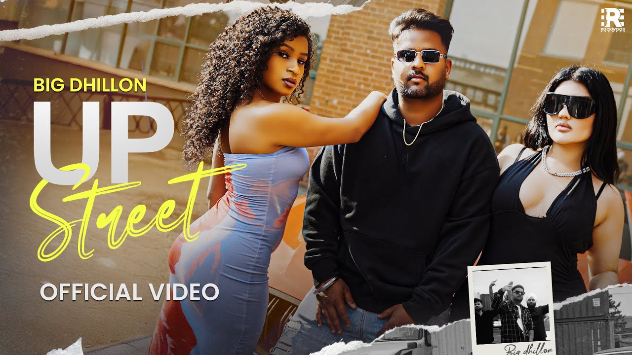 Up Street (Official Video)  Big Dhillon I The King I New Punjabi Songs 2024
