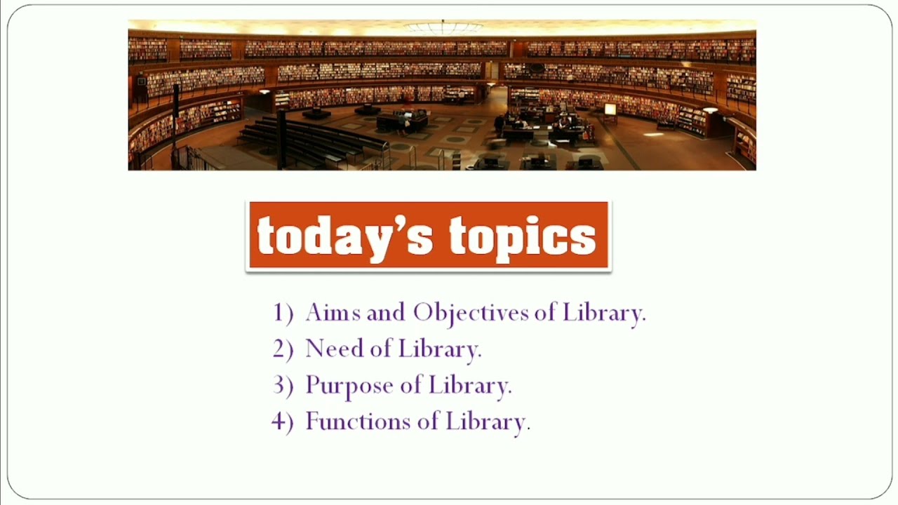 Aims and objectives || need of library || purposes of library || functions of library