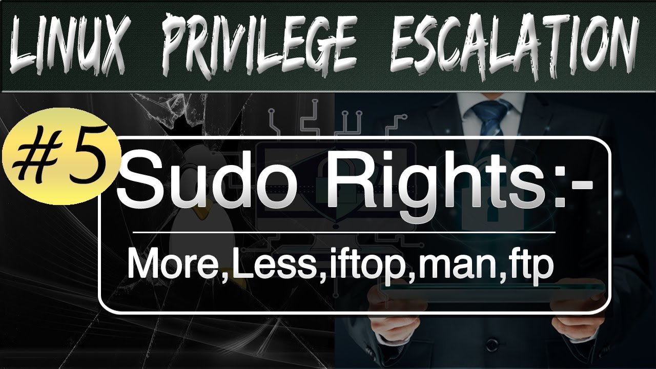 Linux Privilege Escalation : Sudo Rights with Iftop, More, less, ftp, man