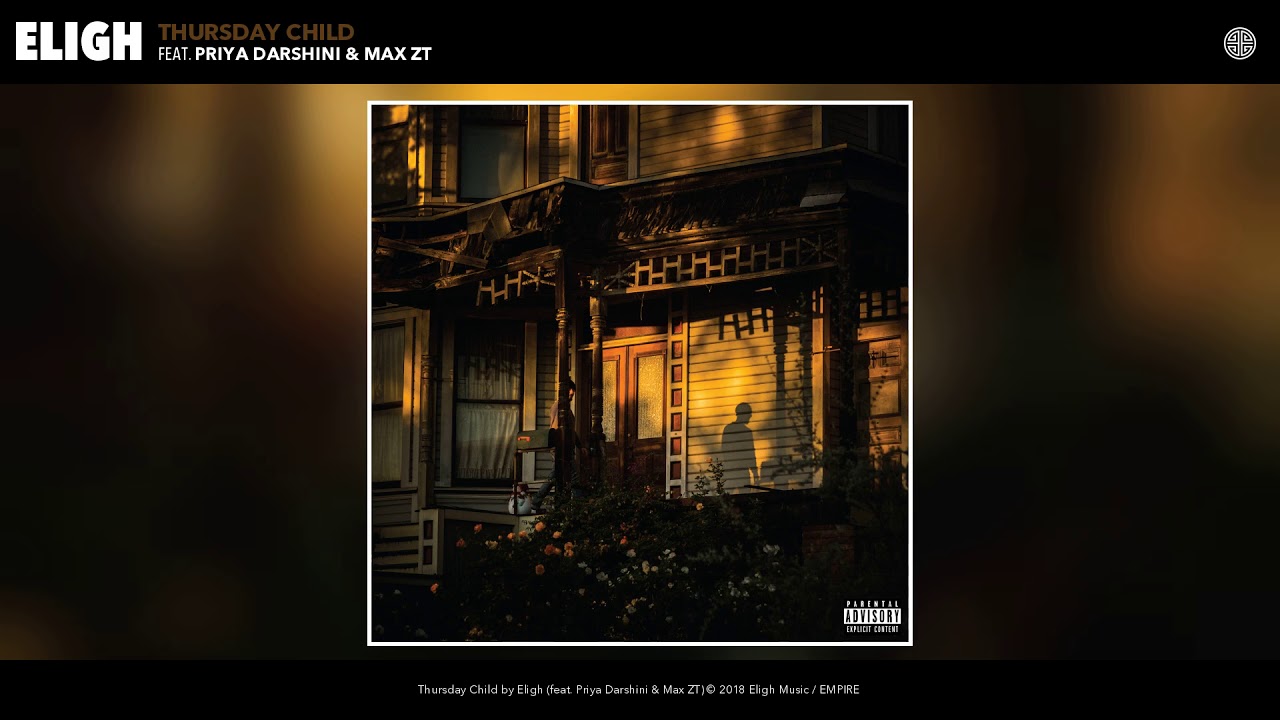 Eligh - Thursday Child (feat. Priya Darshini & Max ZT) (Audio)