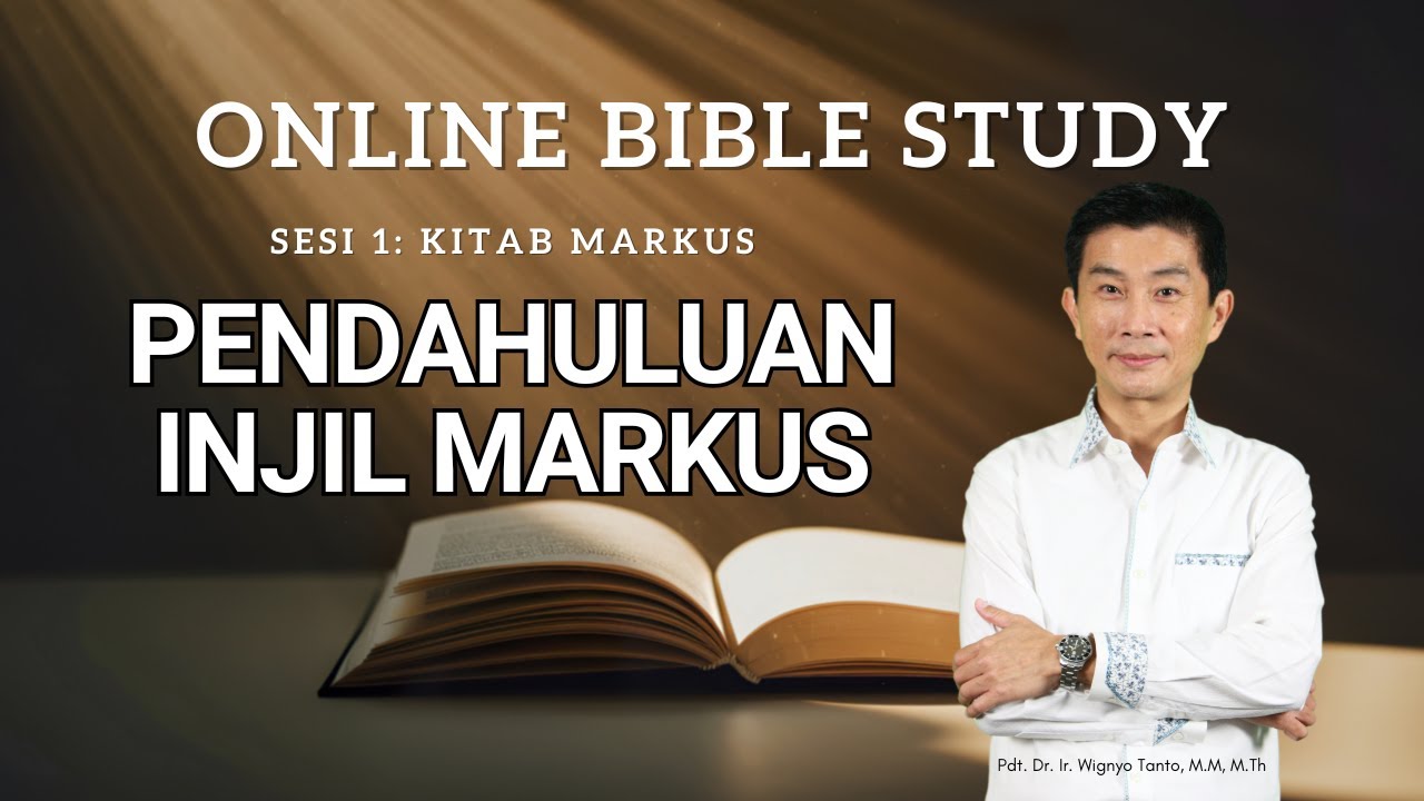 Kitab Markus - Sesi 1 - Pendahuluan - Ps. Wignyo Tanto