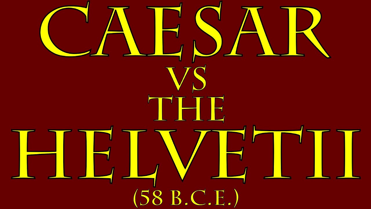 Caesar vs the Helvetii (58 B.C.E.)