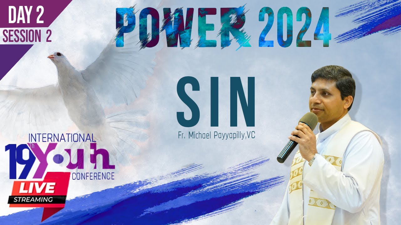 Power 2024 | Day 2 SESSION 2 | Fr Michael Payyapilly - Sin | International Youth Conference | DRC