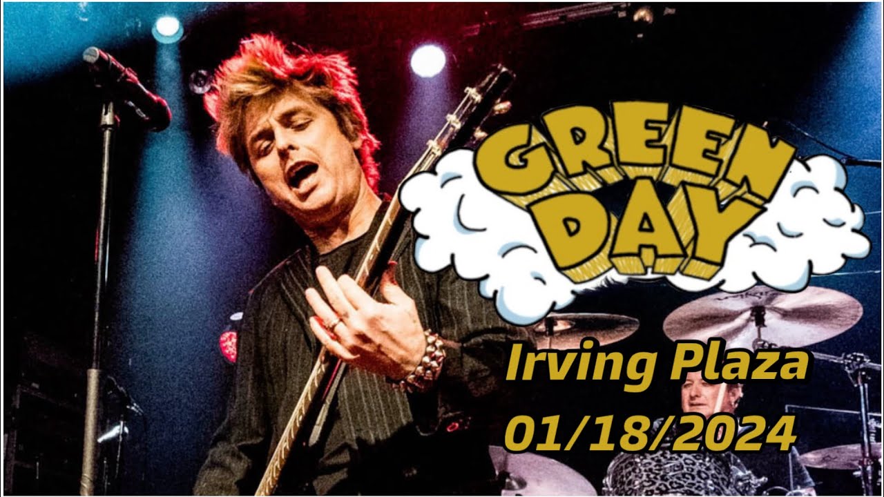 Green Day -  Live Video Clips on Irving Plaza NYC, 01/18/24.