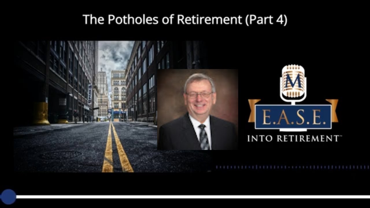 The Potholes of Retirement  (Part 4)