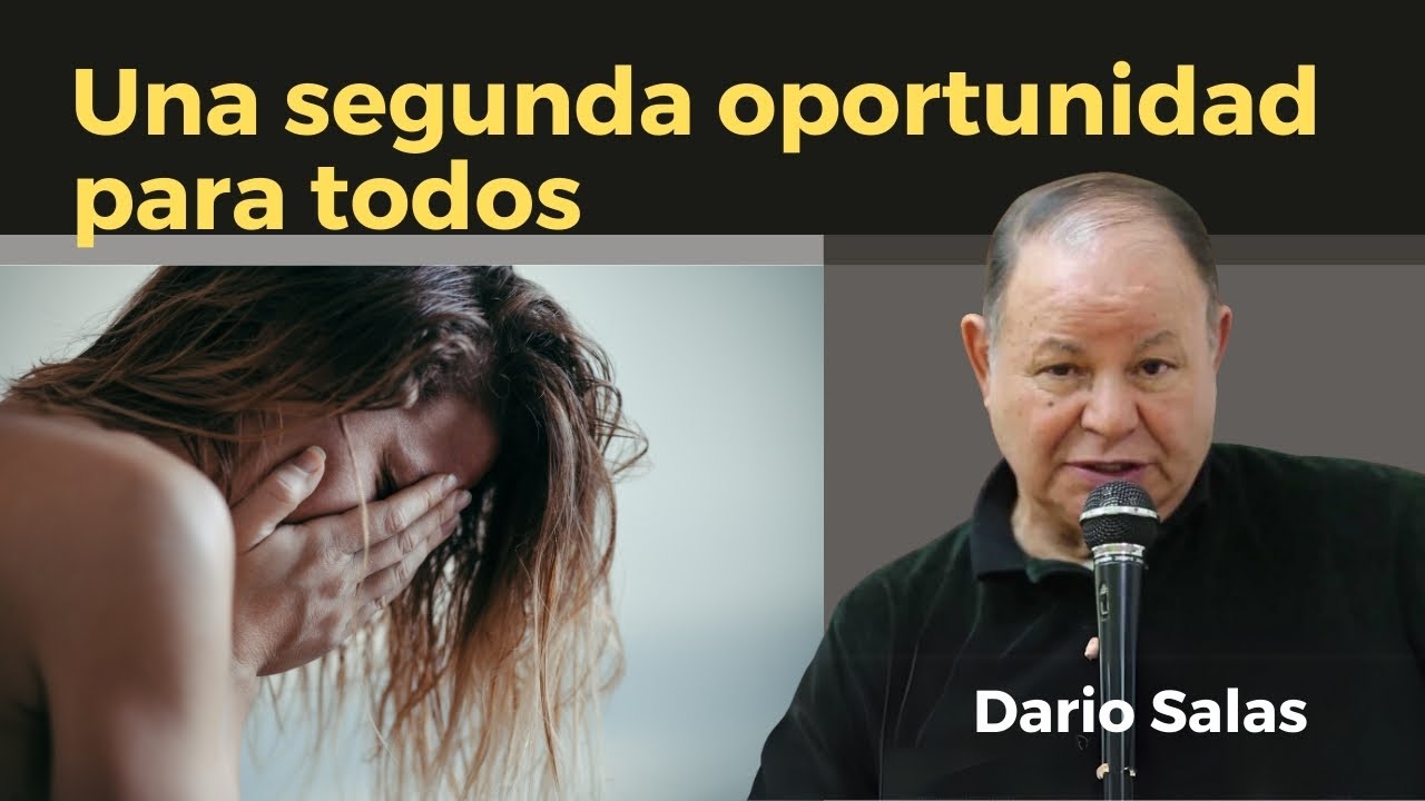 Una segunda oportunidad para la raza humana. Pastor Dario Salas