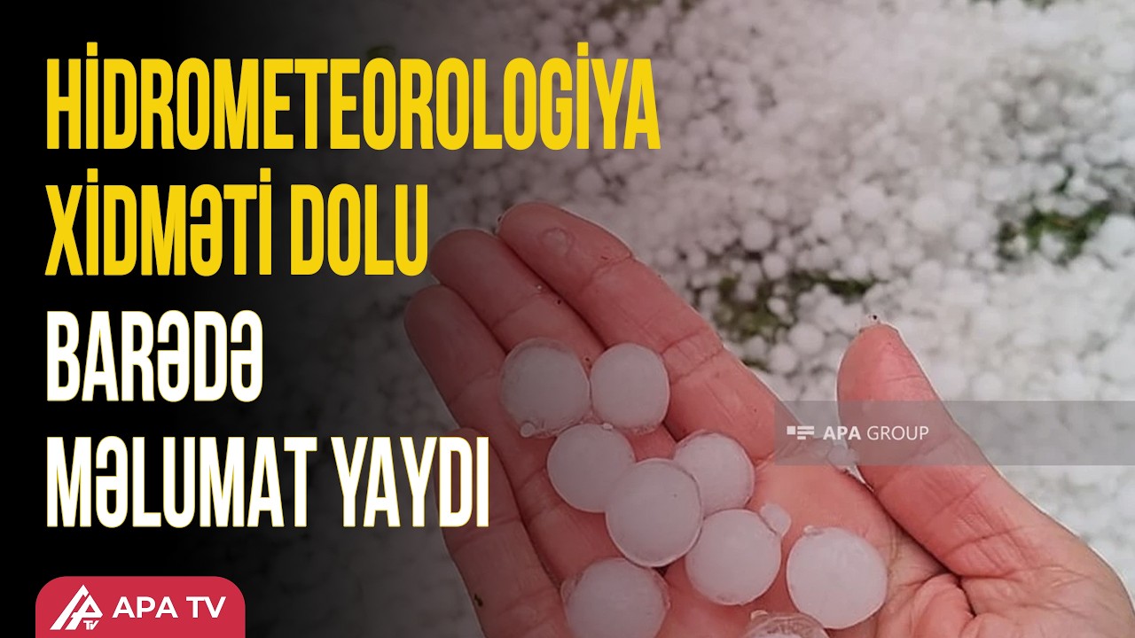 Gecə Bakıya yağan dolu ilə bağlı rəsmi a&ccedil;ıqlama | APA TV
