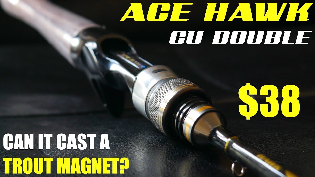 ULTIMATE BUDGET BFS: ACE HAWK CU DOUBLE!!! ONLY $38 BUT CAN IT CAST A TROUT MAGNET?