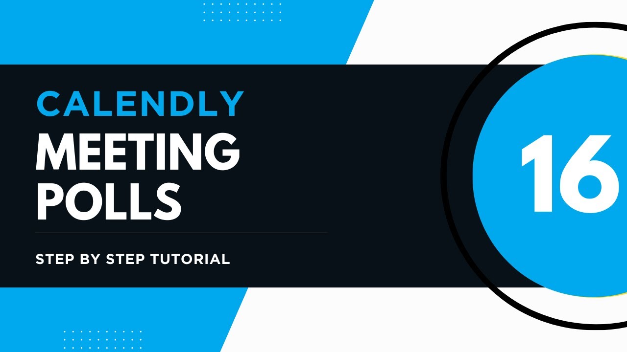 Working with Meeting Polls in Calendly (Step by Step Tutorial - 16)