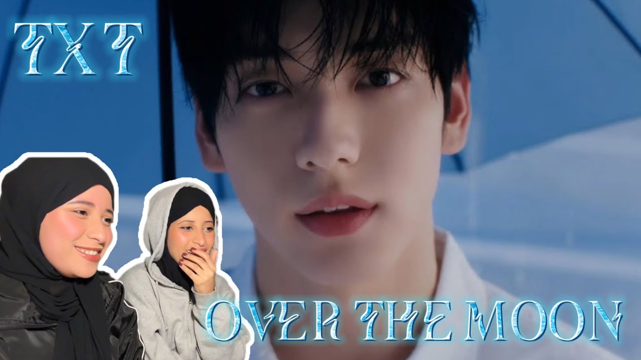 رياكشن لأغنية TXT الجديدة |Over The Moon By Tomorrow By Together MV Reaction 🩵🌑