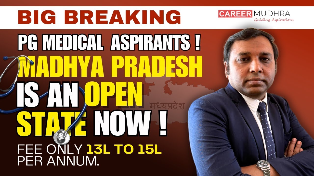 Why Madhya Pradesh State is an Open State now for PG Medical? PG Medical 2025